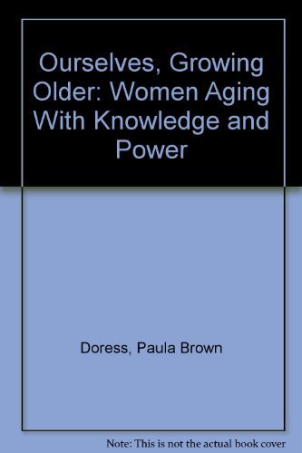 Ourselves, Growing Older: Women Aging With Knowledge and Power Social Sciences