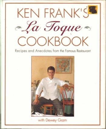 Ken Frank's LA Toque Cookbook Cooking & Enjoying