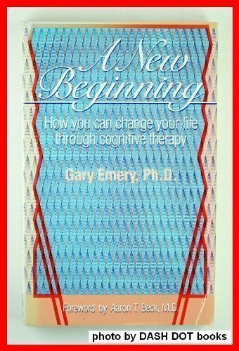 A New Beginning: How You Can Change Your Life Through Cognitive Therapy Health, Nutrition & Fitness