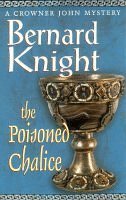 The Poisoned Chalice (A Crowner John Mystery) Historical Fiction