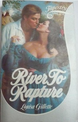 RIVER TO RAPTURE (Tapestry Romance, Band 76) Books