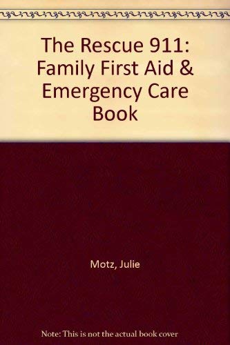 The Rescue 911: Family First Aid & Emergency Care Book Medicine