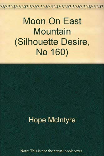 Moon On East Mountain (Silhouette Desire, No 160) Books