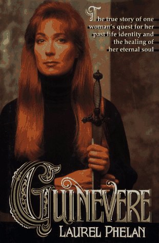 Guinevere: The True Story of One Woman's Quest for Her Past Life Identity and the Healing of Her Eternal Soul Religion & Esotericism