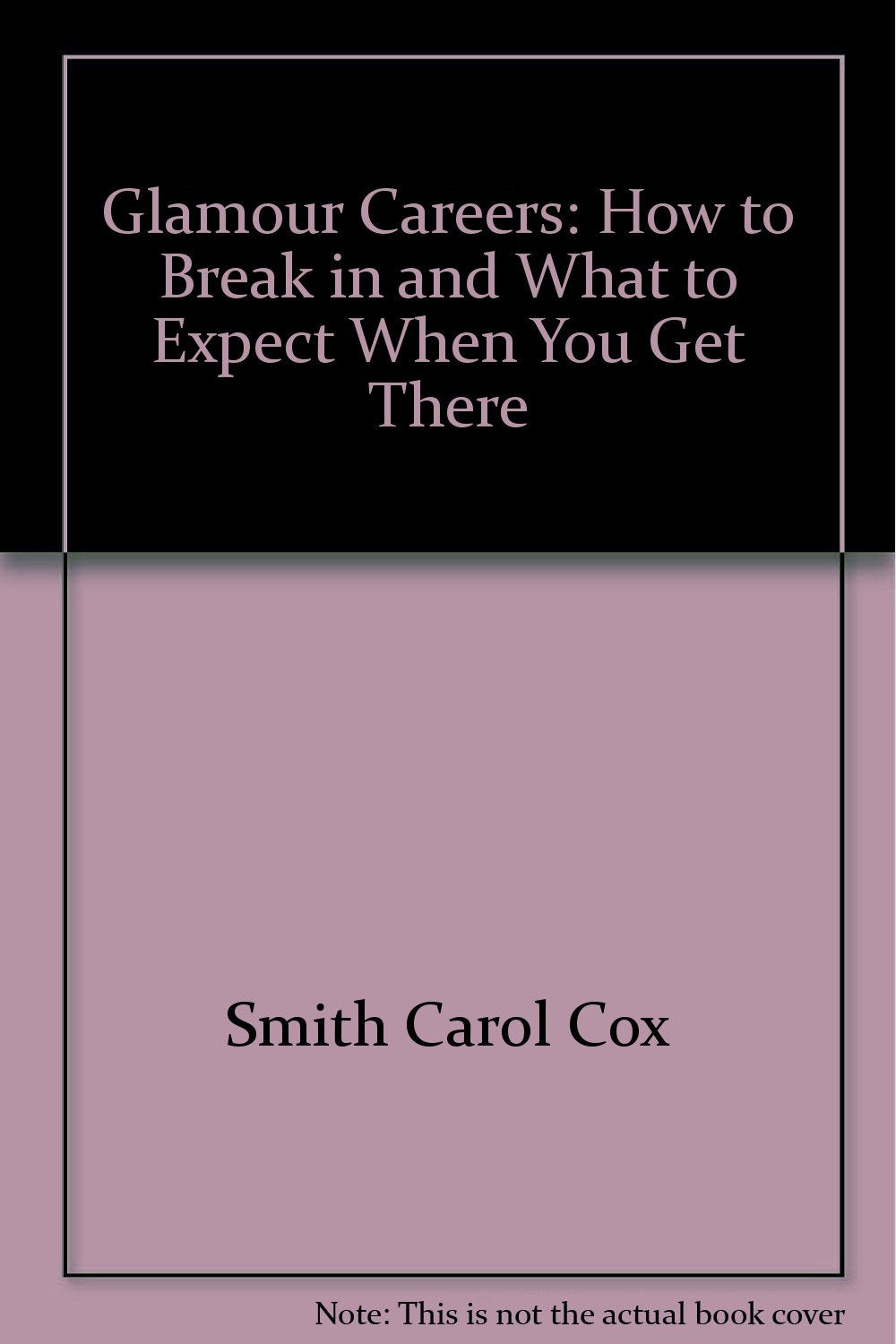 Glamour careers: How to break in and what to expect when you get there Books
