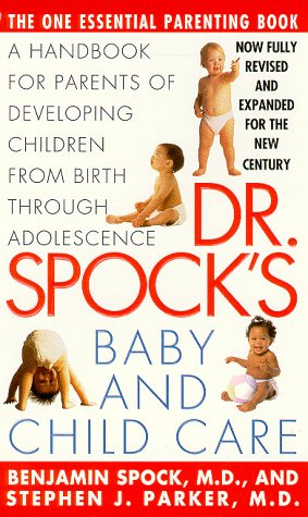 Dr. Spock's Baby and Childcare: Seventh Edition Parents & Children