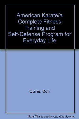American Karate/a Complete Fitness Training and Self-Defense Program for Everyday Life Leisure & Fun