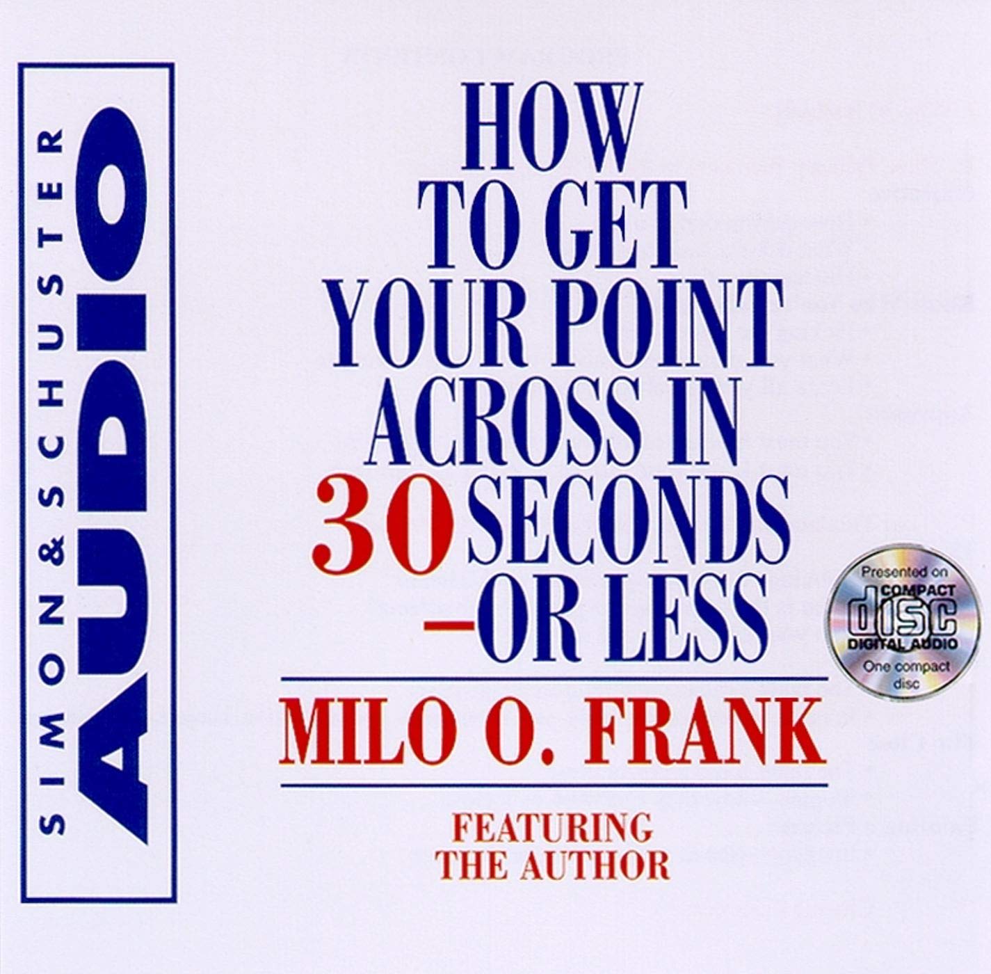 How to Get Your Point Across in 30 Seconds or Less Business, Finance & Career