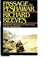 Passage to Peshawar: Pakistan: Between the Hindu Kush and the Arabian Sea Books