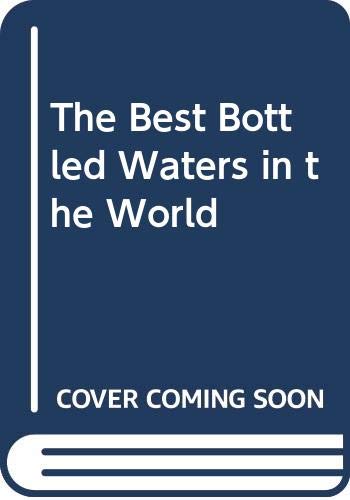 The Best Bottled Waters in the World Cooking & Enjoying