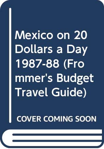 Mexico on 20 Dollars a Day (Frommer's Budget Travel Guide S.) Leisure, Home & Garden