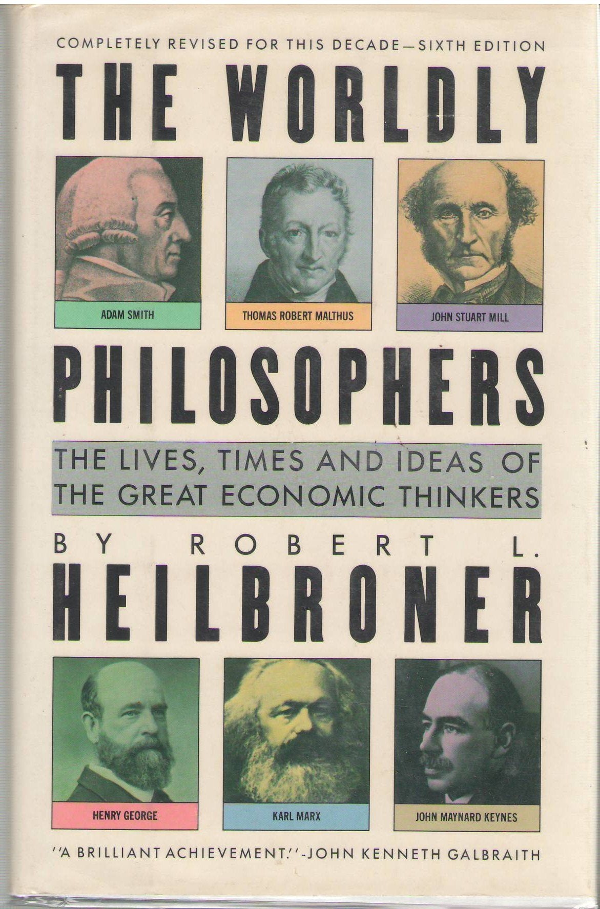 Worldly Philosophers: The Lives, Times, and Ideas of the Great Economic Thinkers Business, Finance & Career