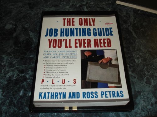 The Only Job-Hunting Guide You'll Ever Need: The Most Comprehensive Guide to Job Hunters and Career Switchers book