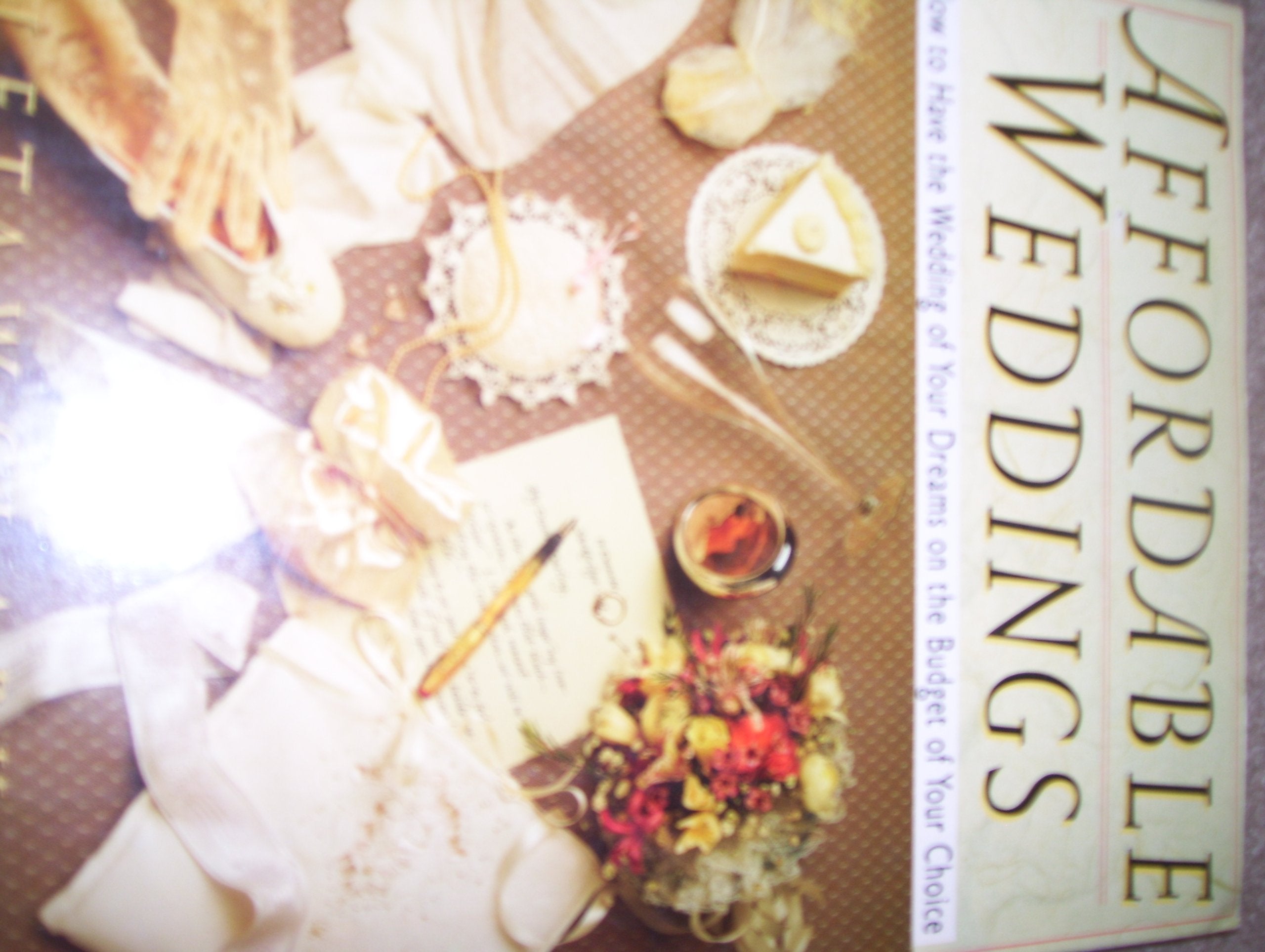 Affordable Weddings: How to Have the Wedding of Your Dreams on the Budget of Your Choice Social Sciences