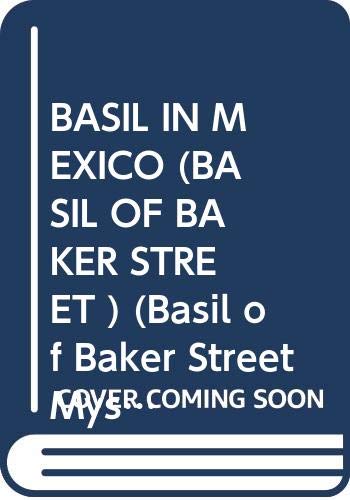 Basil in Mexico (Basil of Baker Street Mystery) Novels & Short Stories