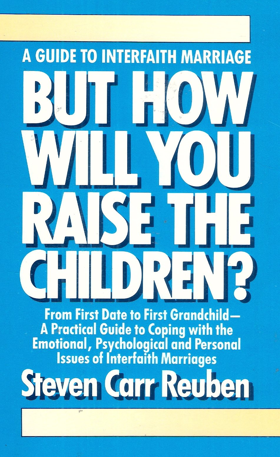 But How Will You Raise the Children: A Guide to Interfaith Marriage Social Sciences