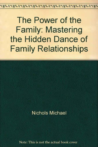 The Power of the Family: Mastering the Hidden Dance of Family Relationships Books