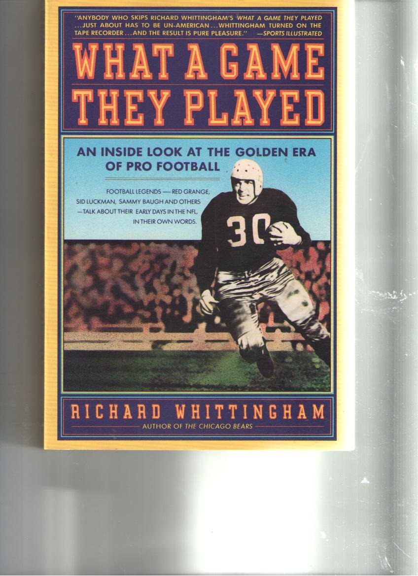 What a Game They Played: An Inside Look at the Golden Era of Pro Football Sports