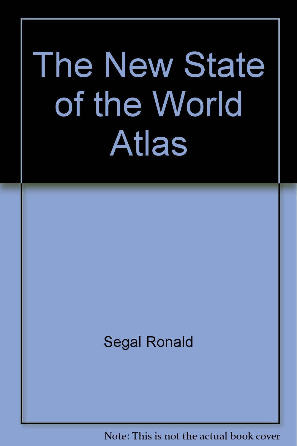The New State of the World Atlas / Michael Kidron & Ronald Segal Books