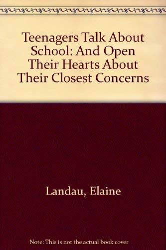 Teenagers Talk About School: And Open Their Hearts About Their Closest Concerns Books