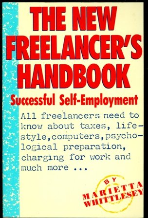 The New Freelancer's Handbook: Successful Self-Employment Business, Finance & Career