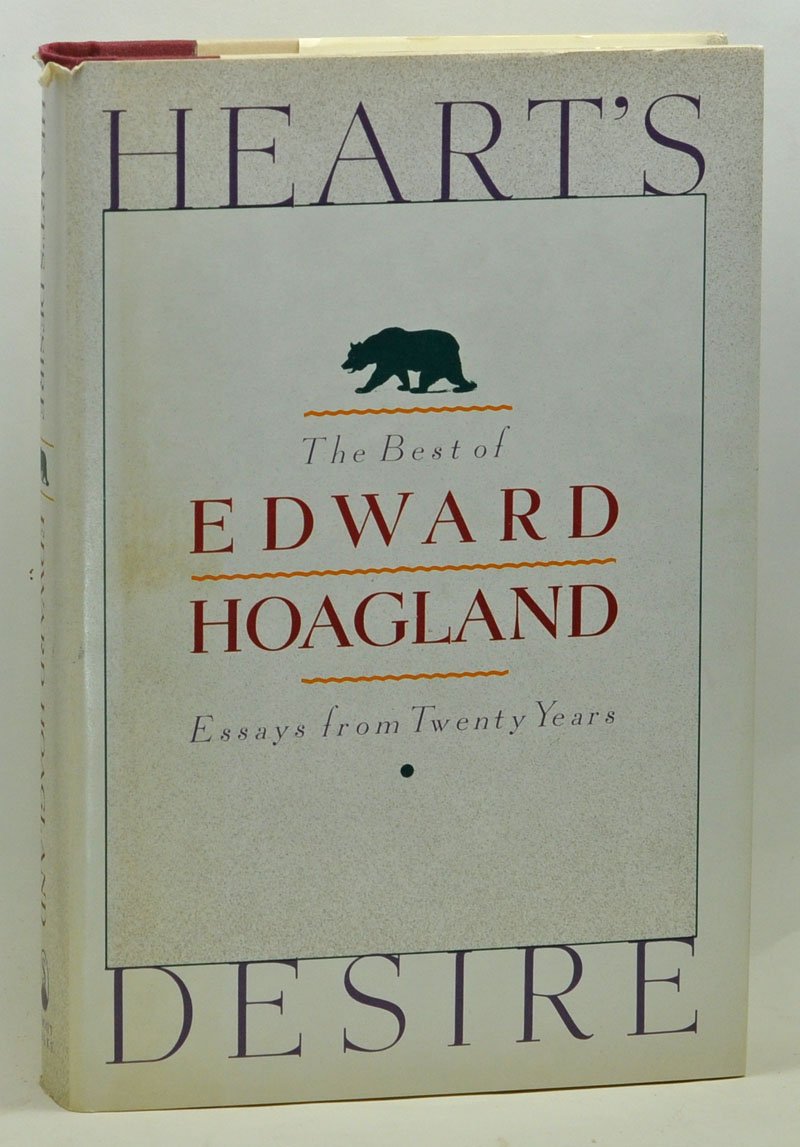 Heart's Desire: The Best of Edward Hoagland - Essays from Twenty Years Books