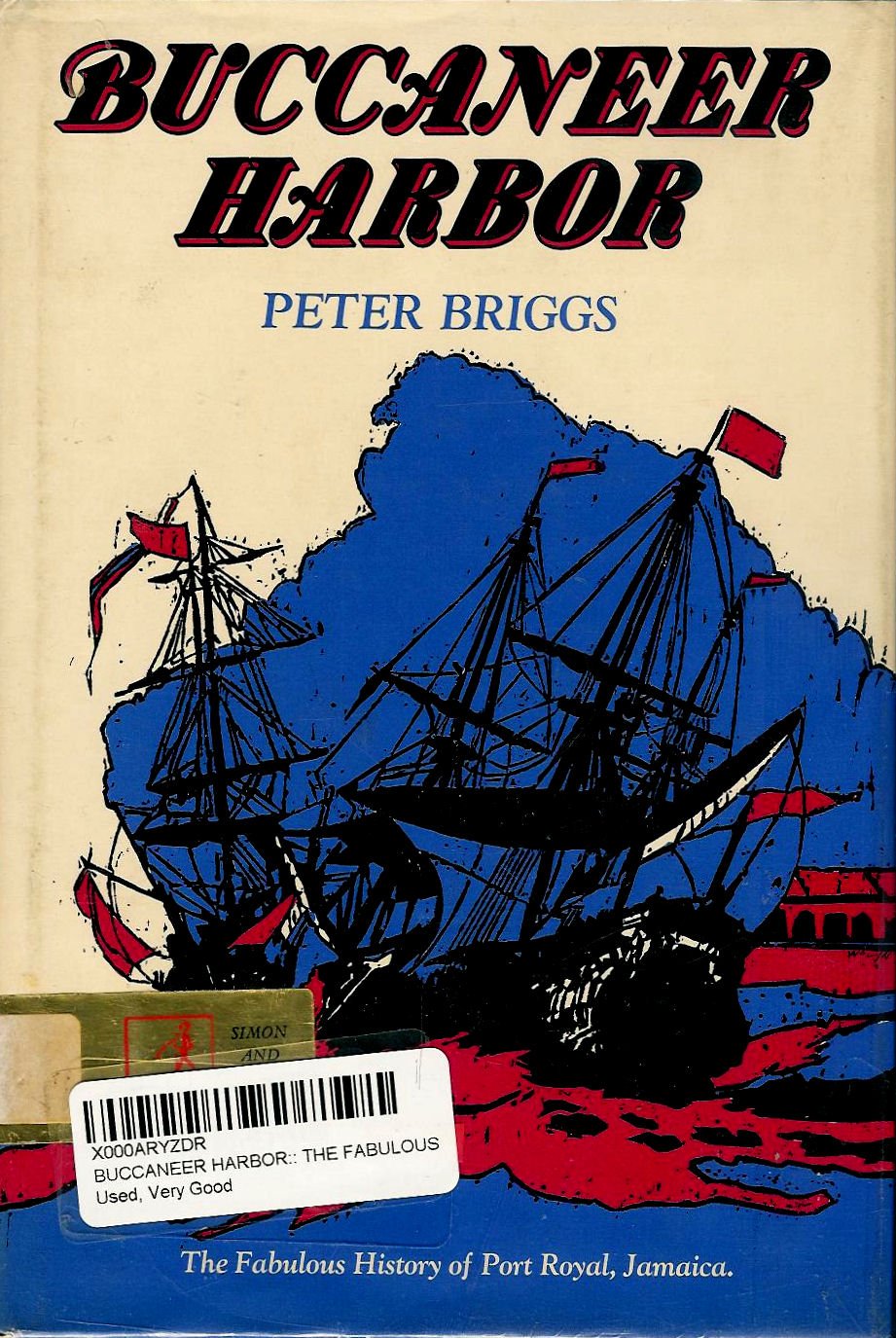 Buccaneer harbor;: The fabulous history of Port Royal, Jamaica by Books