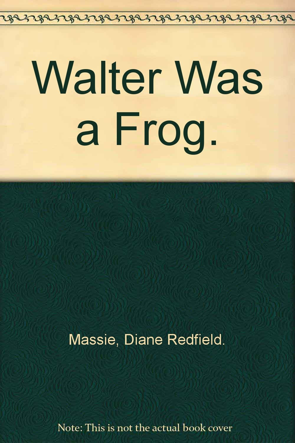 Walter Was a Frog. Books