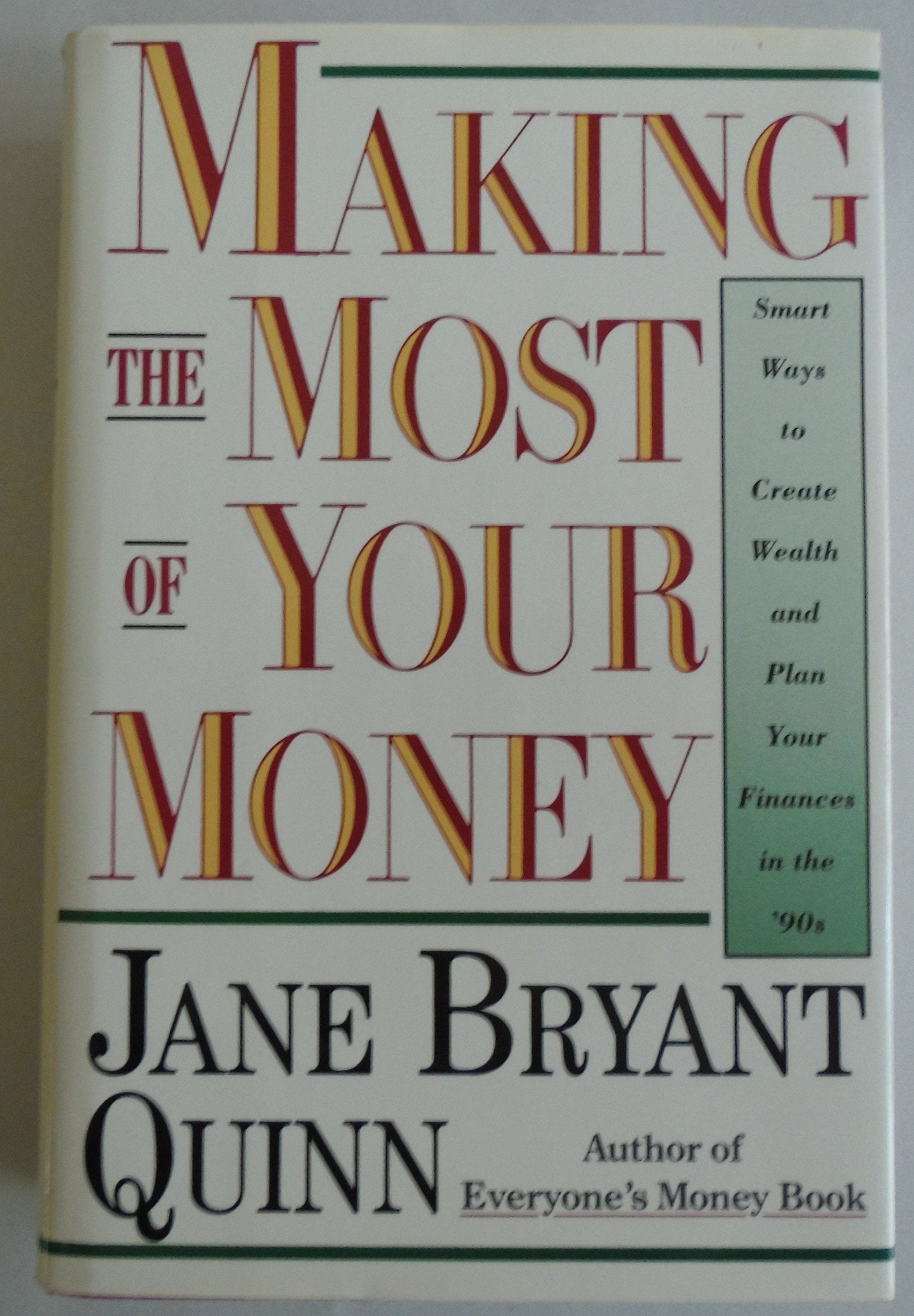 Making the Most of Your Money: Smart Ways to Create Wealth and Plan Your Finances in the '90s book