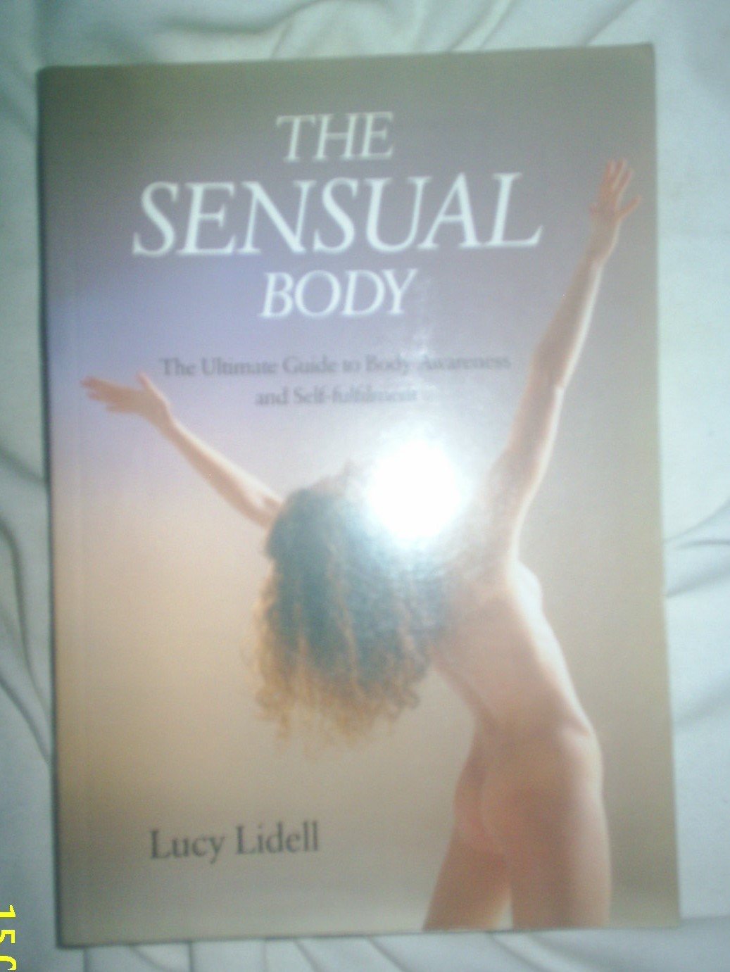 The Sensual Body: The Ultimate Guide to Body Awareness and Self-Fulfillment Health, Nutrition & Fitness