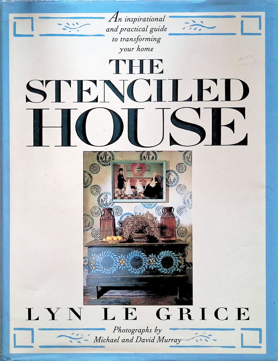 The stenciled house: An inspirational and practical guide to transforming your home Books