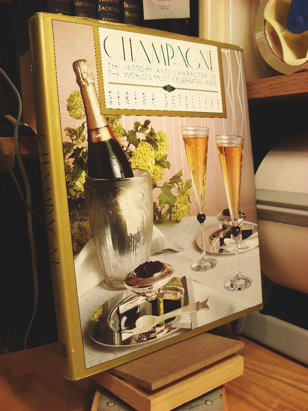 Champagne: The History and Character of the World's Most Celebrated Wine book