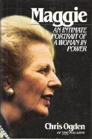 Maggie: An Intimate Portrait of a Woman in Power Politics & History