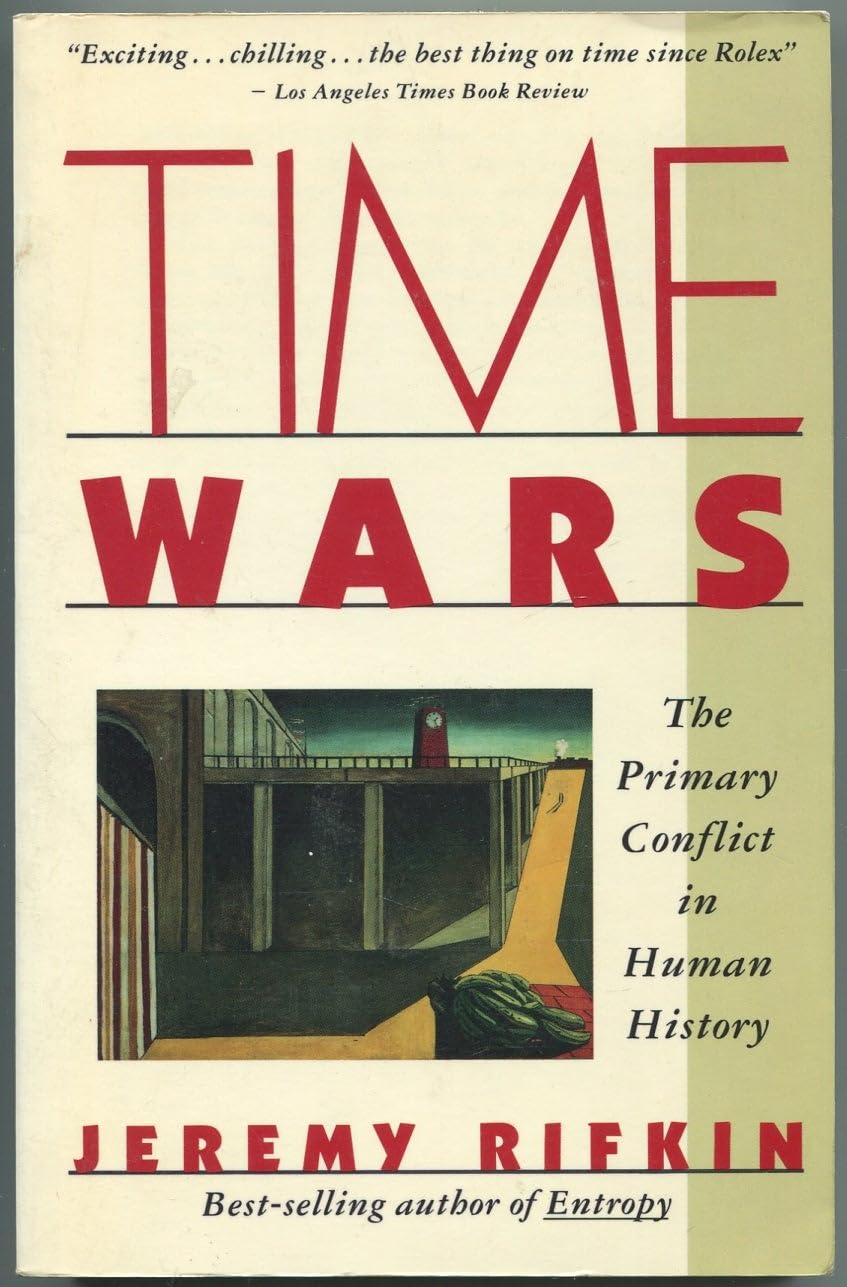 Time Wars: The Primary Conflict in Human History Social Sciences