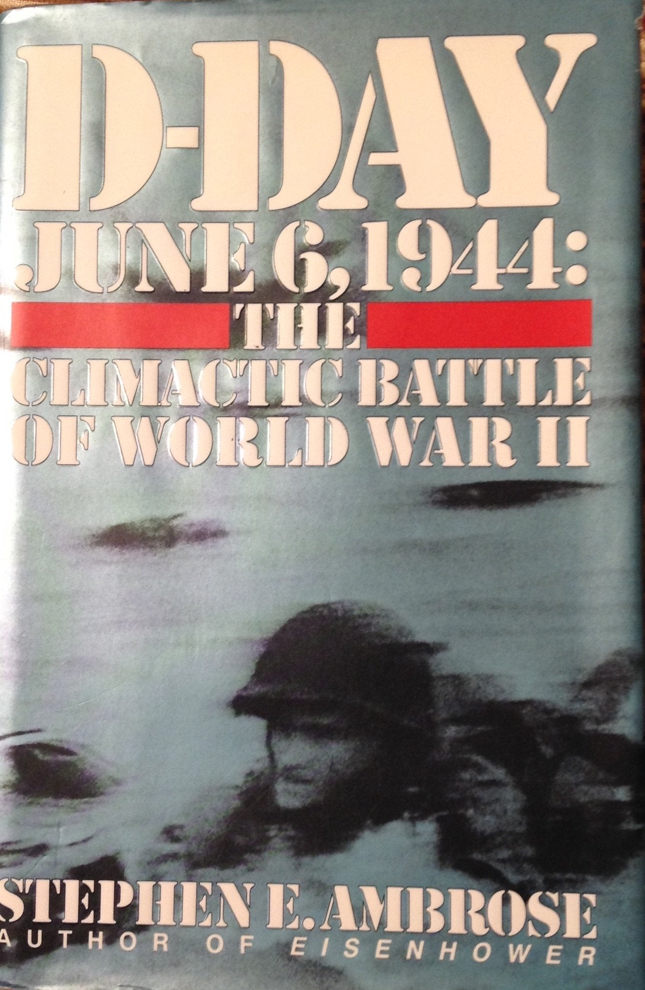 D-Day: June 6, 1944 -- The Climactic Battle of WWII: The Climactic Battle of World War II Social Sciences