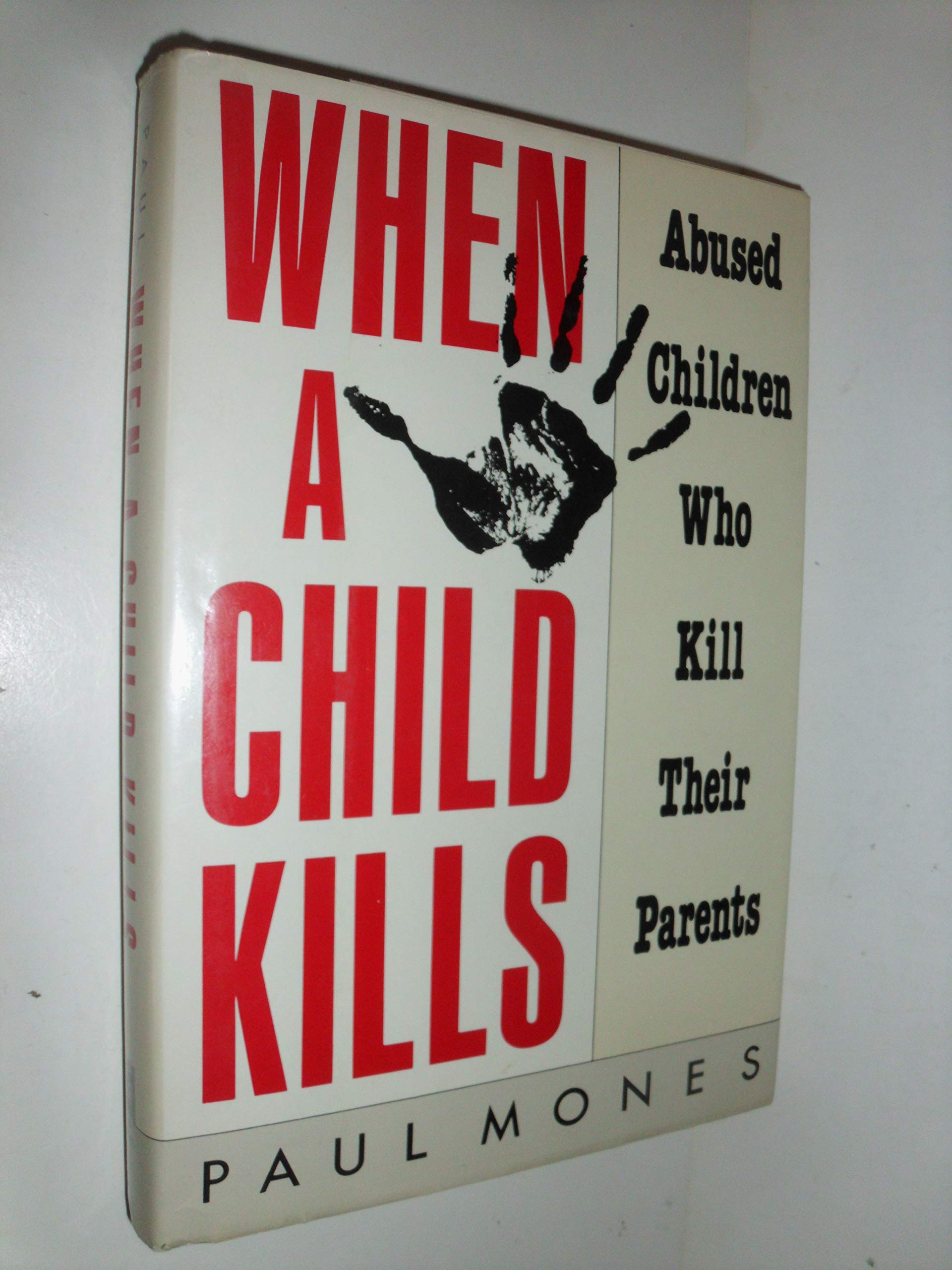 When a Child Kills: Abused Children Who Kill Their Parents Social Sciences