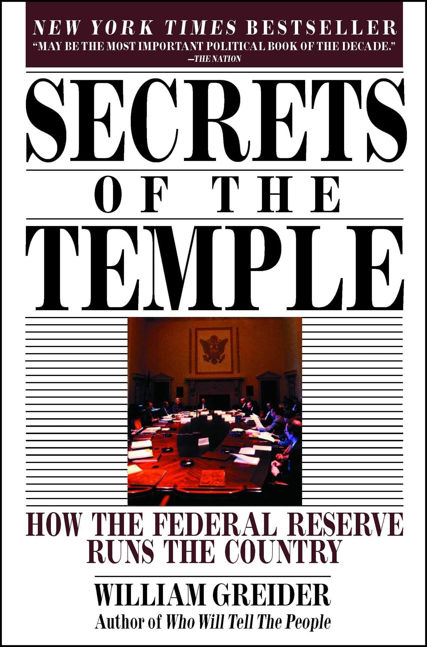 Secrets of the Temple: How the Federal Reserve Runs the Country Business, Finance & Career