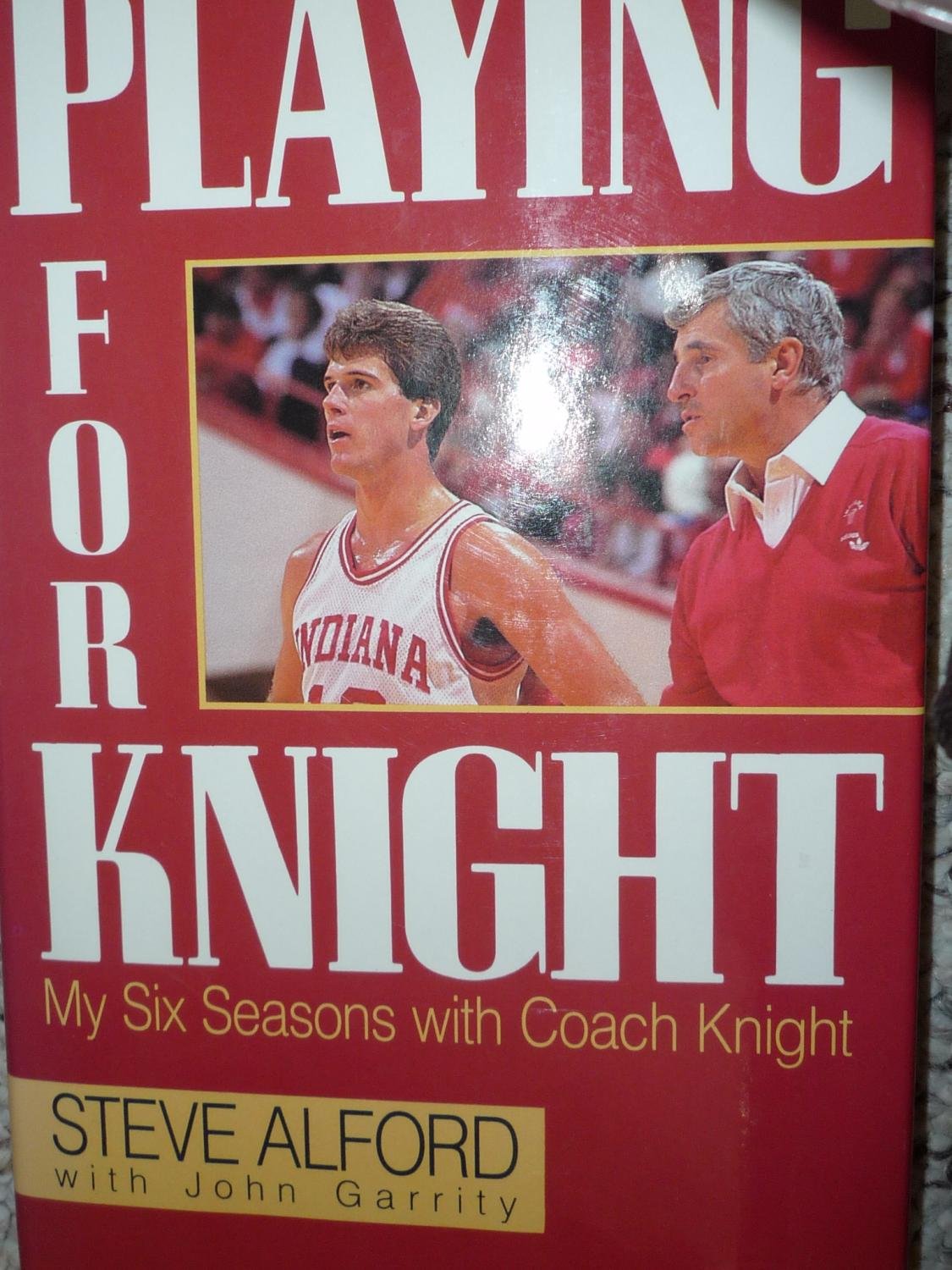 Playing for Knight: My Six Seasons With Coach Knight Study Guides