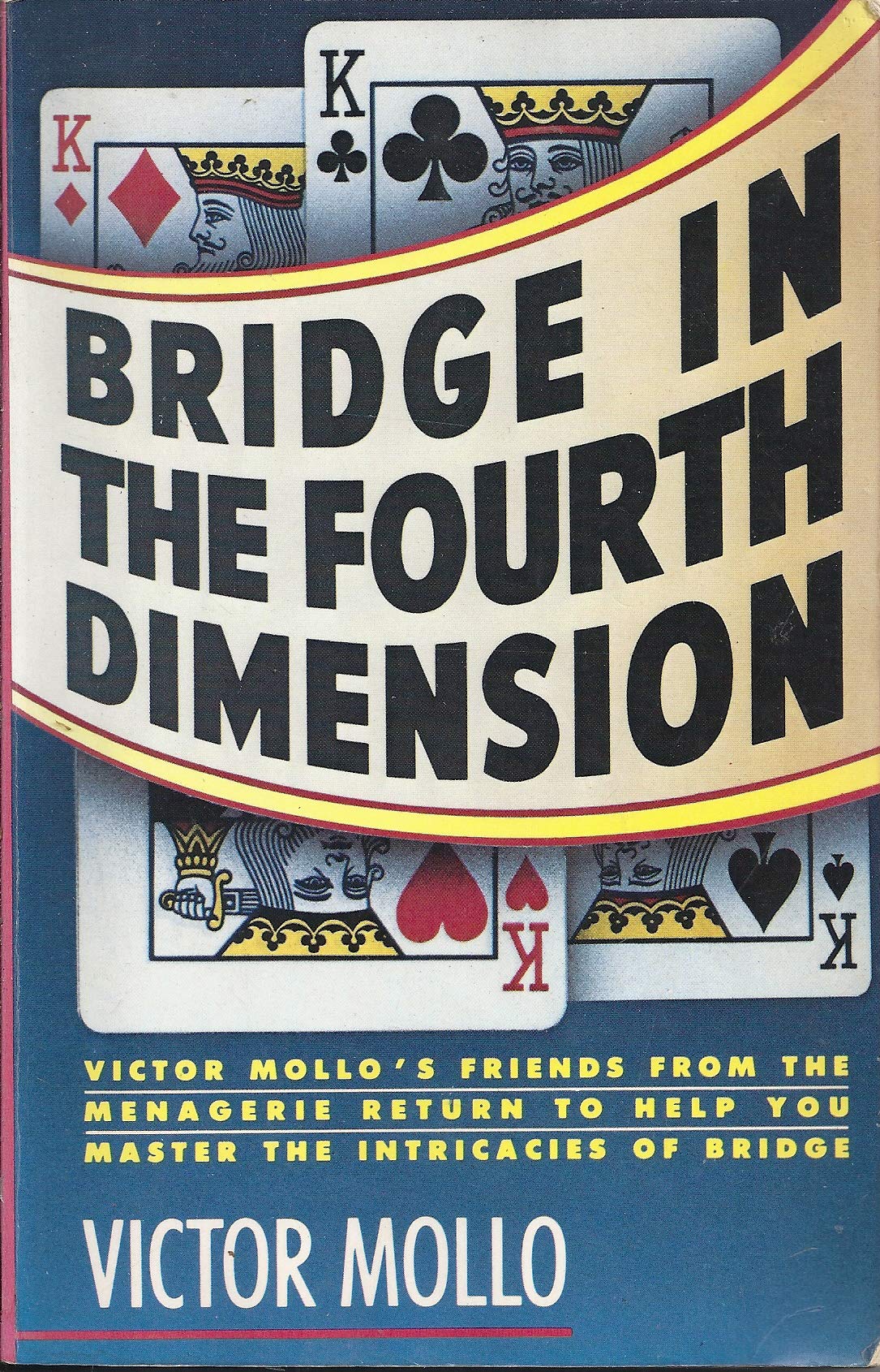 Bridge in the Fourth Dimension: More Keys to Winning Bridge Play from Victor Mollo's Bridge Club Humour & Satire