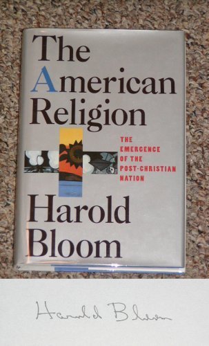 The American Religion: The Emergence of the Post-Christian Nation book