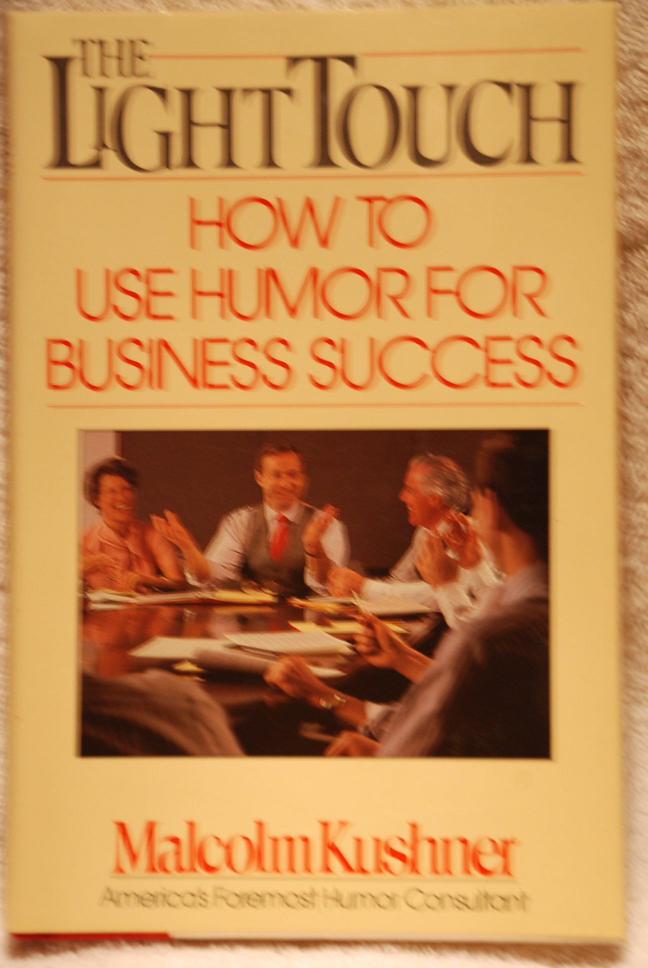 The Light Touch: How to Use Humor for Business Success book