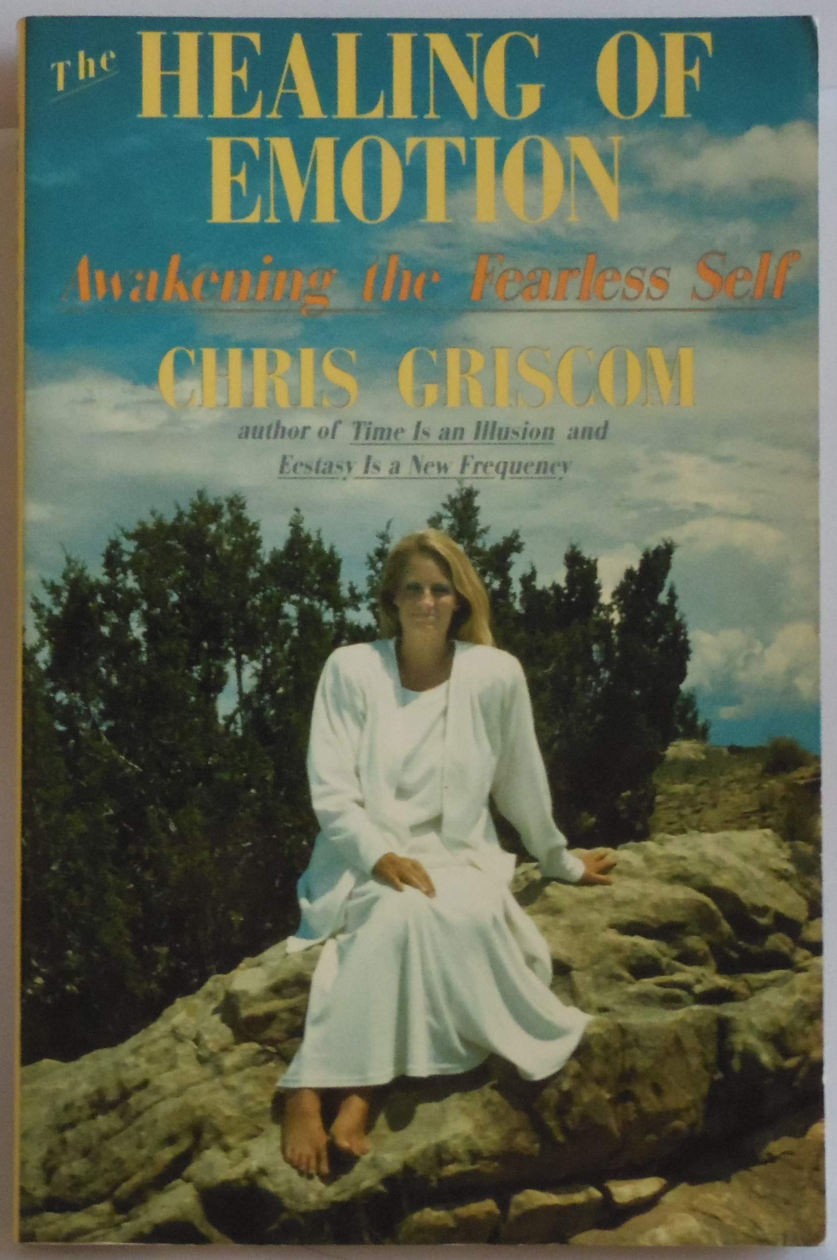The Healing of Emotion: Awakening the Fearless Self Lifestyle