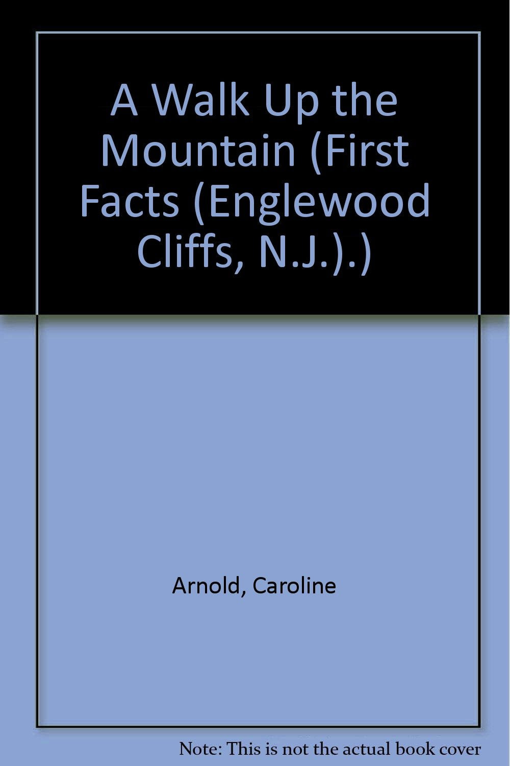 A Walk Up the Mountain (First Facts (Englewood Cliffs, N.J.).) Books