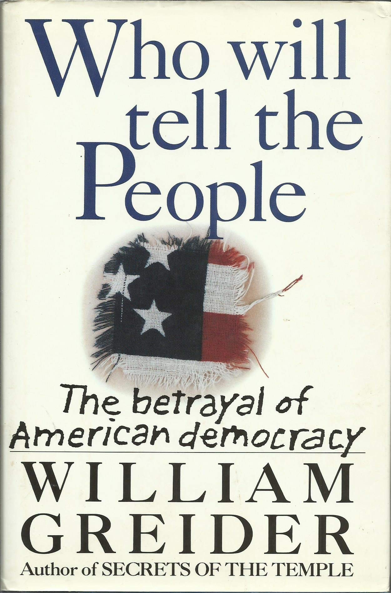 Who Will Tell the People?: The Betrayal of American Democracy Contemporary literature
