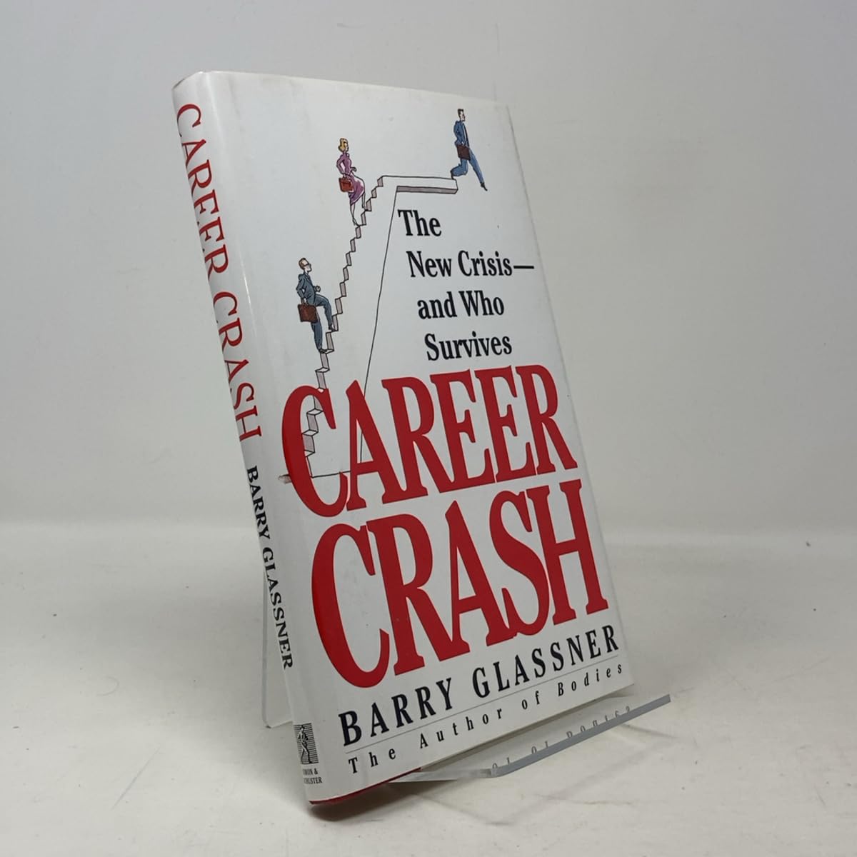 Career Crash: America's New Crisis-And Who Survives Business, Finance & Career