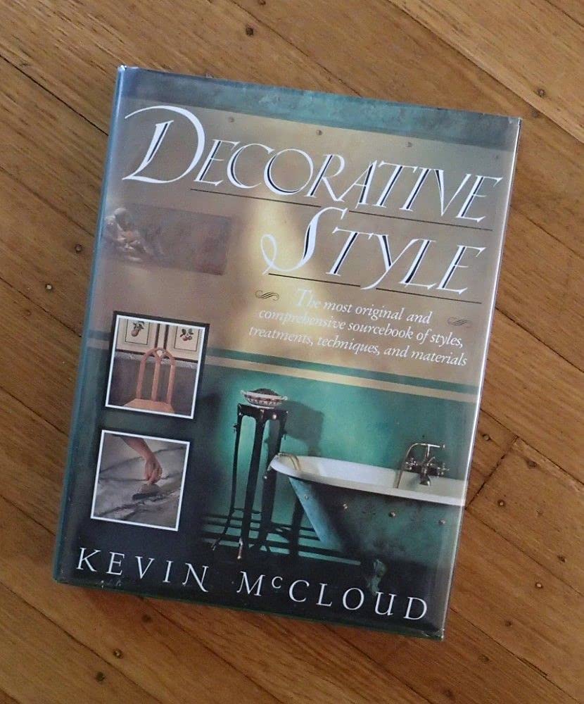 Decorative Style: The Most Original and Comprehensive Sourcebook of Styles, Treatments, Techniques: the most original and comprehensive sourcebook of styles, treatments, techniques and materials Architecture