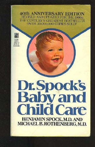 Baby and Child Care: 40th Anniversary Edition Revised and Updated for the 1980'S Parents & Children