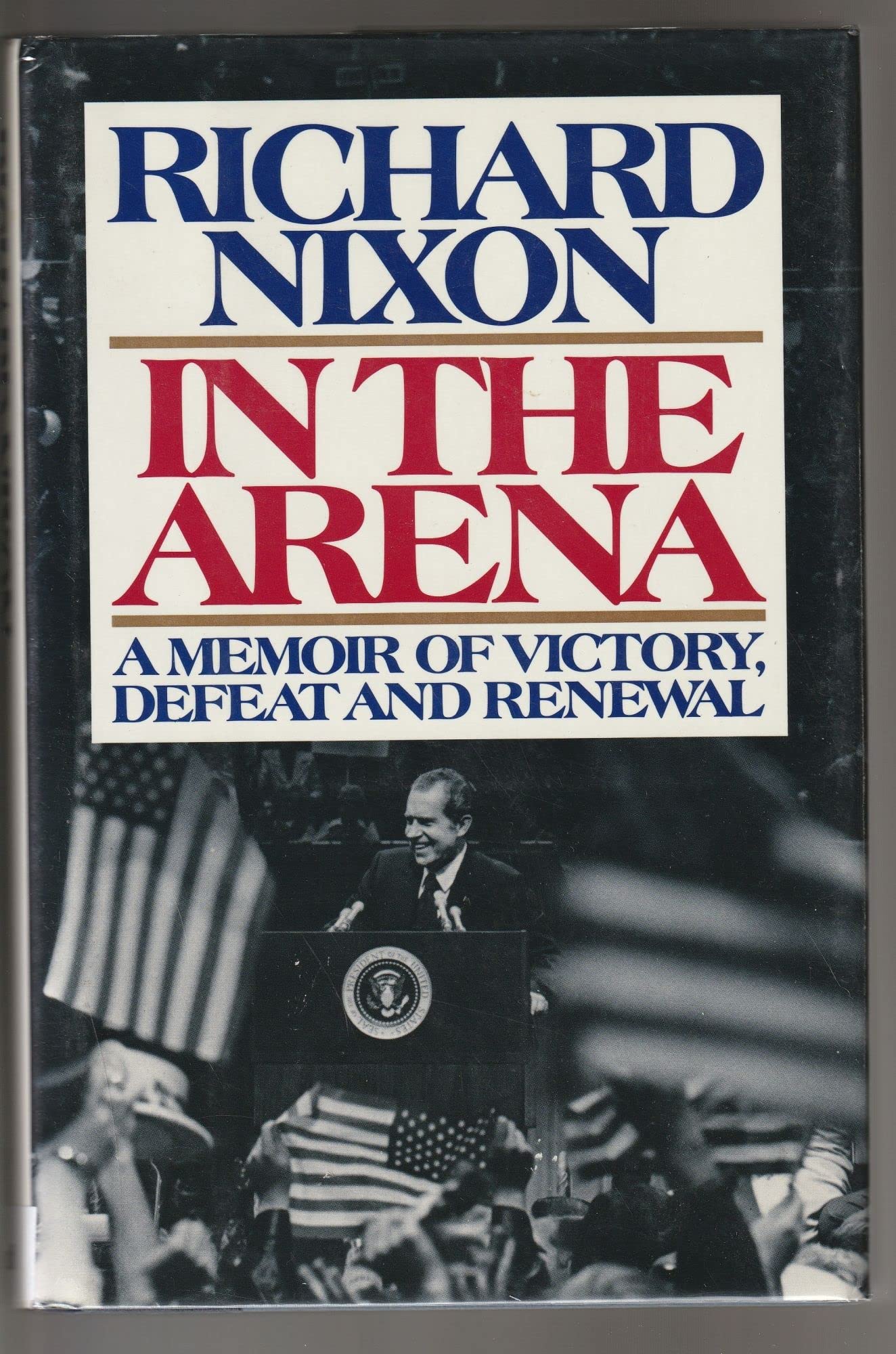 In the Arena: A Memoir of Victory, Defeat, and Renewal Memories