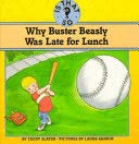 Why Buster Beasly Was Late for Lunch (Is That So Series) Books