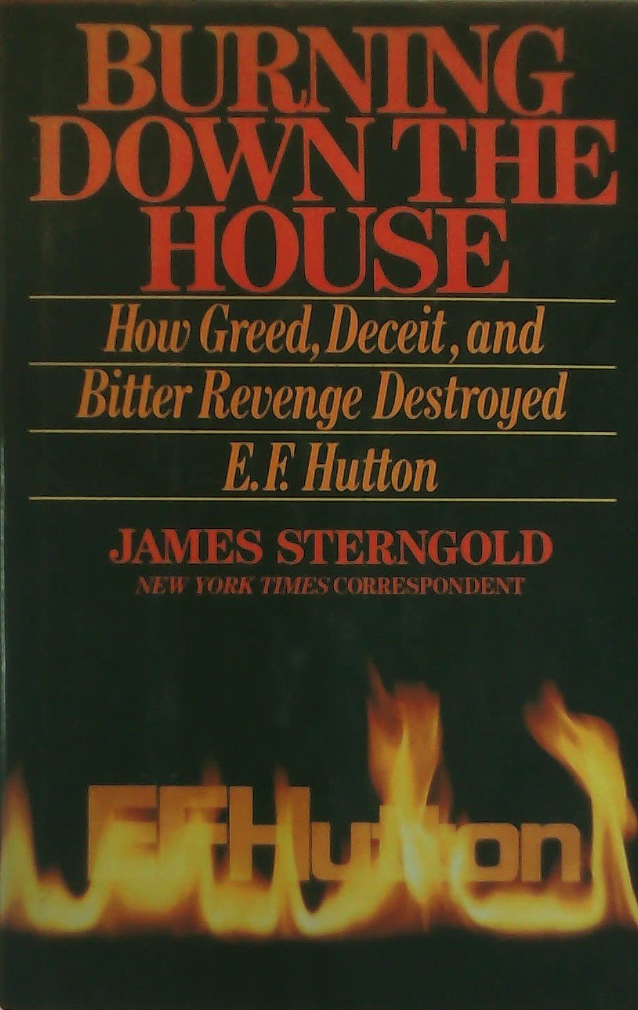 Burning Down the House: How Greed, Deceit, and Bitter Revenge Destroyed E.F. Hutton Social Sciences